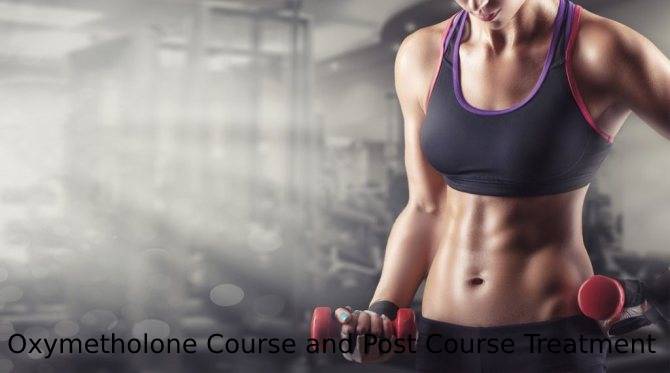 Oxymetholone Course and Post Course Treatment